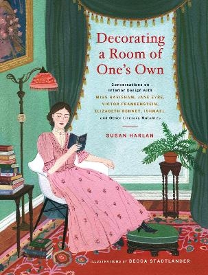 Decorating a Room of One’s Own: - Susan Harlan