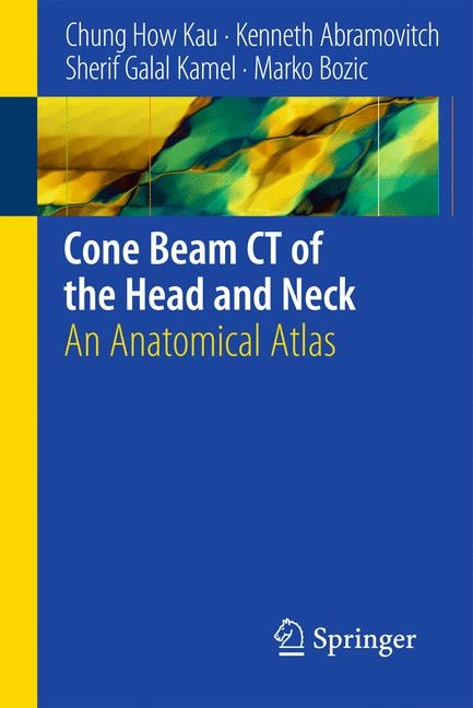 Cone Beam CT of the Head and Neck -  Chung H. Kau,  Kenneth Abramovitch,  Sherif Galal Kamel,  Marko Bozic
