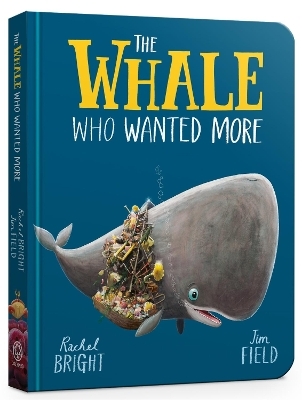 The Whale Who Wanted More Board Book - Rachel Bright