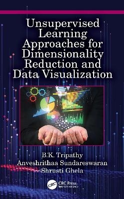 Unsupervised Learning Approaches for Dimensionality Reduction and Data Visualization - B.K. Tripathy, Anveshrithaa Sundareswaran, Shrusti Ghela