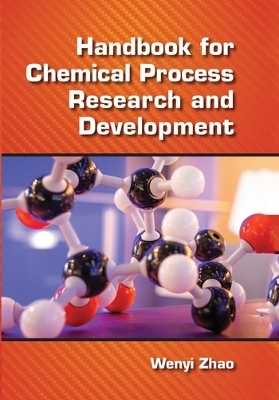 Handbook for Chemical Process Research and Development - Wenyi Zhao