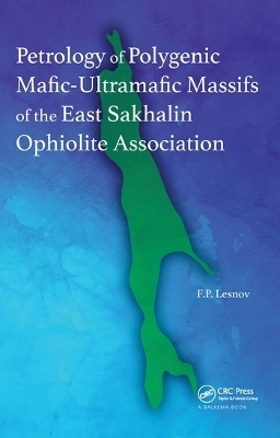 Petrology of Polygenic Mafic-Ultramafic Massifs of the East Sakhalin Ophiolite Association - Felix P. Lesnov