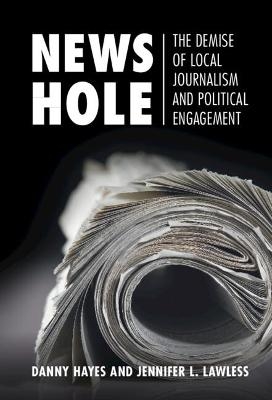 News Hole - Danny Hayes, Jennifer L. Lawless