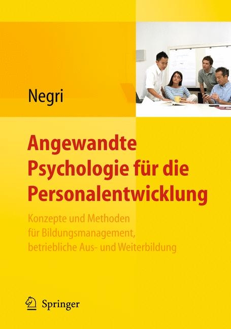 Angewandte Psychologie für die Personalentwicklung. Konzepte und Methoden für Bildungsmanagement, betriebliche Aus- und Weiterbildung -  Christoph Negri