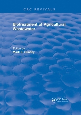 Biotreatment of Agricultural Wastewater - Mark E. Huntley