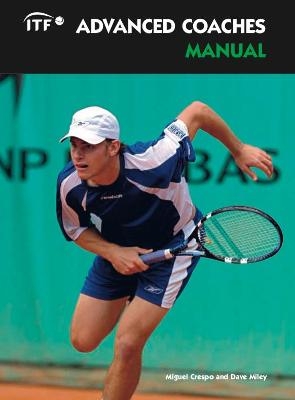 ITF Advanced Coaches Manual - Miguel Crespo
