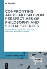 An End to Antisemitism! / Confronting Antisemitism from Perspectives of Philosophy and Social Sciences - 
