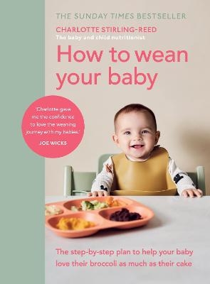 How to Wean Your Baby - Charlotte Stirling-Reed