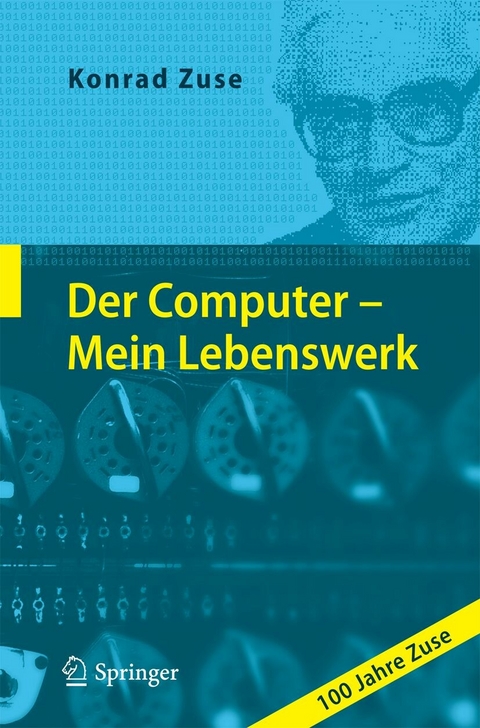 Der Computer - Mein Lebenswerk -  Konrad Zuse