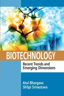 Biotechnology: Recent Trends and Emerging Dimensions - 