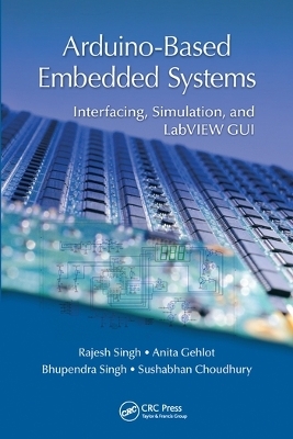 Arduino-Based Embedded Systems - Rajesh Singh, Anita Gehlot, Bhupendra Singh, Sushabhan Choudhury