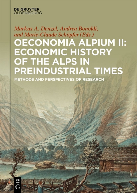 Oeconomia Alpium / Oeconomia Alpium II: Economic History of the Alps in Preindustrial Times - 