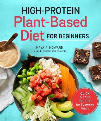 High-Protein Plant-Based Diet for Beginners - Maya A. Howard, Ariel Warren