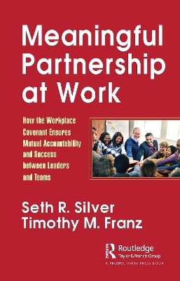 Meaningful Partnership at Work - Seth Silver, Timothy Franz