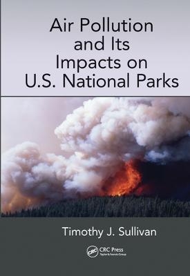 Air Pollution and Its Impacts on U.S. National Parks - Timothy J. Sullivan