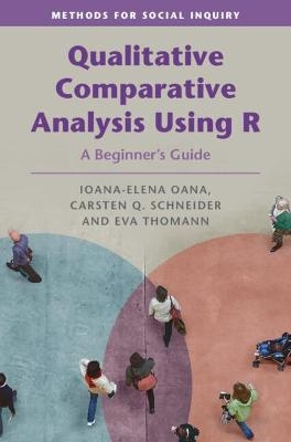 Qualitative Comparative Analysis Using R - Ioana-Elena Oana, Carsten Q. Schneider, Eva Thomann