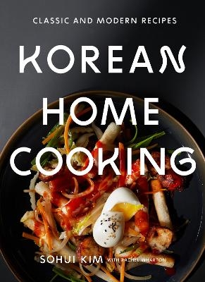 Korean Home Cooking - Sohui Kim, Rachel Wharton