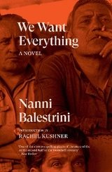 We Want Everything - Balestrini, Nanni
