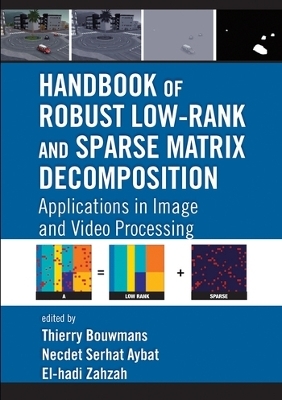 Handbook of Robust Low-Rank and Sparse Matrix Decomposition - 