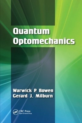 Quantum Optomechanics - Warwick P. Bowen, Gerard J. Milburn