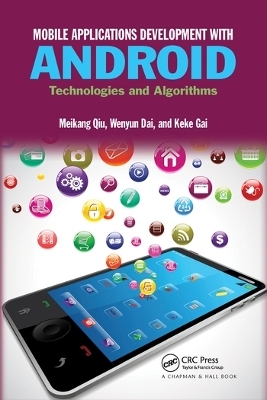 Mobile Applications Development with Android - Meikang Qiu, Wenyun Dai, Keke Gai