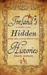 Ireland's Hidden Histories - Hopkins, Frank