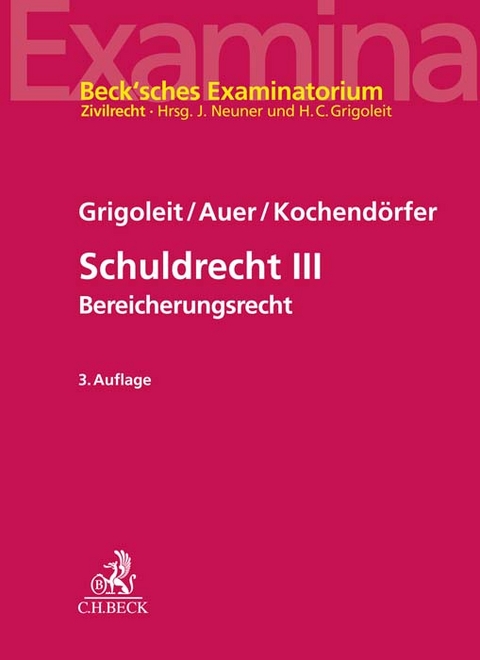 Schuldrecht III - Hans Christoph Grigoleit, Marietta Auer, Luca Kochendörfer