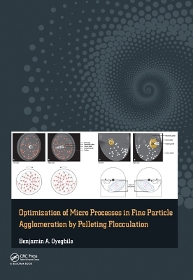 Optimization of Micro Processes in Fine Particle Agglomeration by Pelleting Flocculation - Benjamin Oyegbile