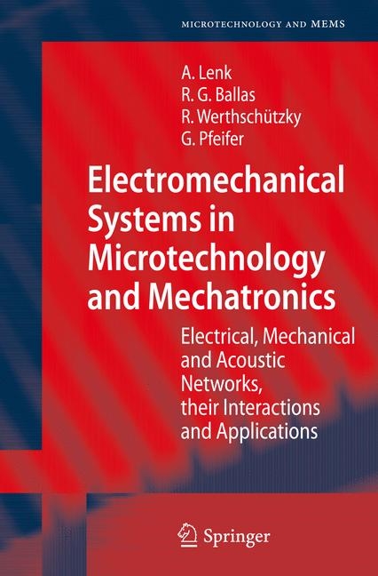 Electromechanical Systems in Microtechnology and Mechatronics - Arno Lenk, Rüdiger G. Ballas, Roland Werthschützky, Günther Pfeifer