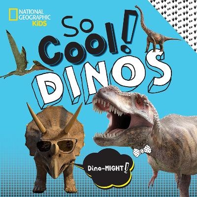 So Cool! Dinos -  National Geographic Kids