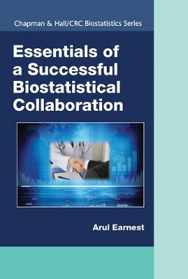 Essentials of a Successful Biostatistical Collaboration - Arul Earnest