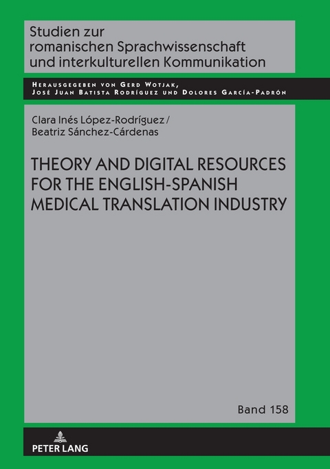 Theory and Digital Resources for the English-Spanish Medical Translation Industry - Clara Inés López Rodríguez, Beatriz Sánchez Cárdenas