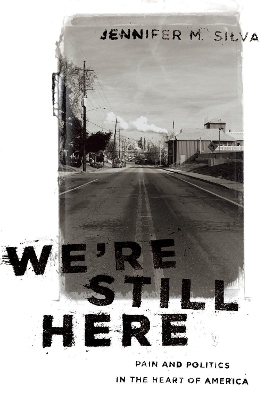 We're Still Here - Jennifer M. Silva