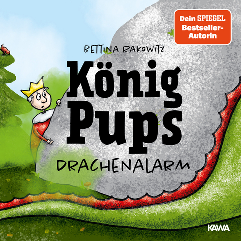 König Pups - Drachenalarm - Bettina Rakowitz