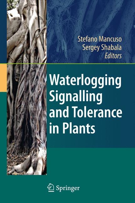 Waterlogging Signalling and Tolerance in Plants - 