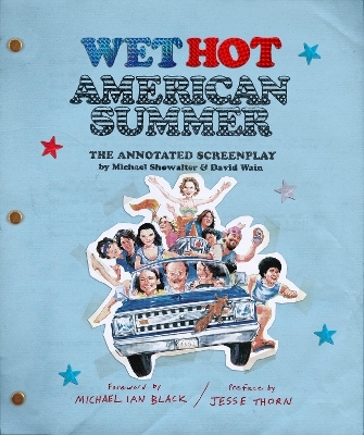 Wet Hot American Summer: The Annotated Screenplay - David Wain, Michael Showalter