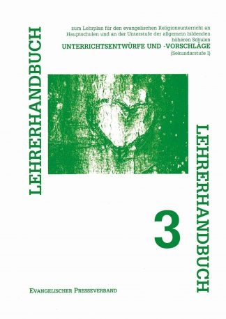 Lehrerhandbuch zum Lehrplan für den evangelischen Religionsunterreicht... / Lehrerhandbuch 3 - Robert Schelander, Helmar Pollitt