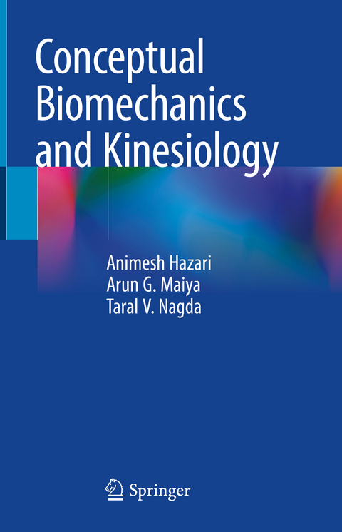 Conceptual Biomechanics and Kinesiology - Animesh Hazari, Arun G. Maiya, Taral V. Nagda