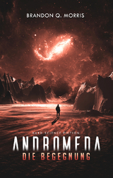 Andromeda: Die Begegnung - Brandon Q. Morris