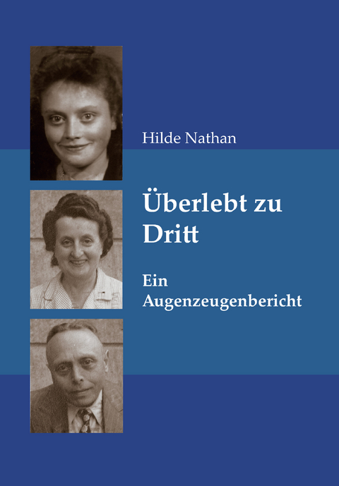 Überlebt zu Dritt - Hilde Nathan