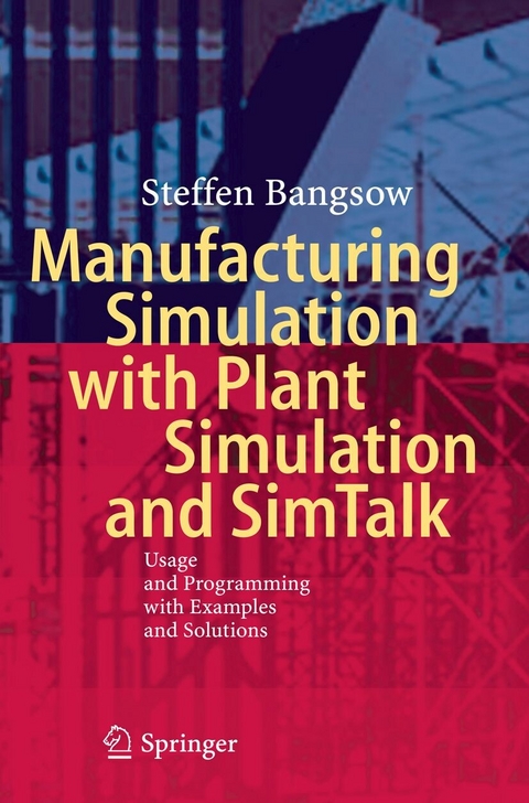 Manufacturing Simulation with Plant Simulation and Simtalk - Steffen Bangsow