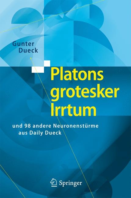 Platons grotesker Irrtum - Gunter Dueck