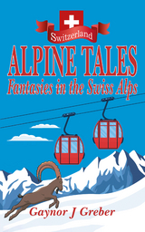 Alpine Tales - Gaynor J Greber