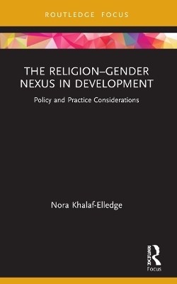 The Religion–Gender Nexus in Development - Nora Khalaf-Elledge
