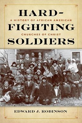 Hard-Fighting Soldiers - Edward J. Robinson