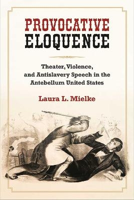 Provocative Eloquence - Laura L. Mielke