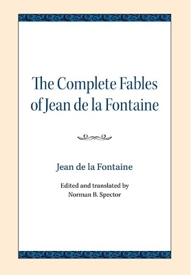 The Complete Fables of Jean de la Fontaine - Jean De La Fontaine