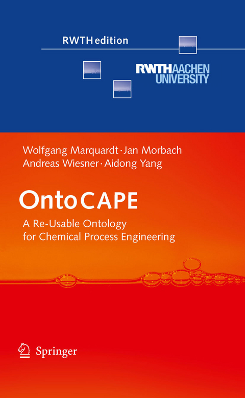 OntoCAPE - Wolfgang Marquardt, Jan Morbach, Andreas Wiesner, Aidong Yang