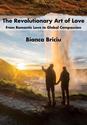 The Revolutionary Art of Love - Bianca Briciu