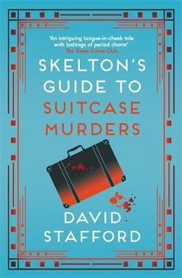 Skelton's Guide to Suitcase Murders - David Stafford